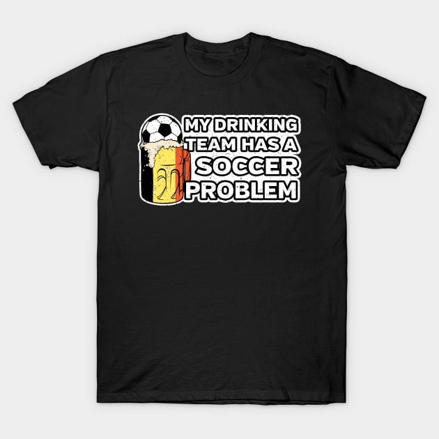 Belgium Soccer Drinking Team T-Shirt by megasportsfan